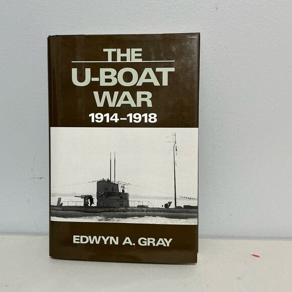 Other - The U-Boat War 1914-1918 Hardback Book by Edwyn A. Gray